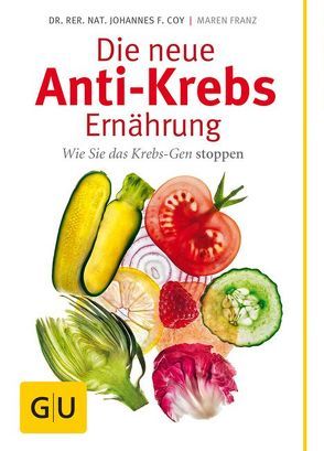 Die neue Anti-Krebs-Ernährung von Coy,  Johannes, Franz,  Maren