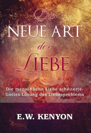 Die neue Art der Liebe von Kenyon,  E.W.