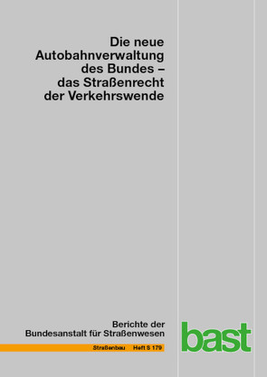 Die neue Autobahnverwaltung des Bundes – das Straßenrecht der Verkehrswende von Durner,  Wolfgang