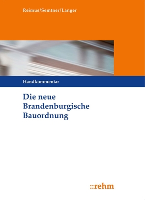 Die neue Brandenburgische Bauordnung von Langer,  Ruben, Reimus,  Volker, Semtner,  Matthias