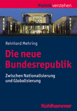 Die neue Bundesrepublik von Frech,  Siegfried, Mehring,  Reinhard, Salamon-Menger,  Philipp, Schöne,  Helmar