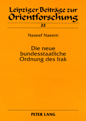 Die neue bundesstaatliche Ordnung des Irak von Naeem,  Naseef