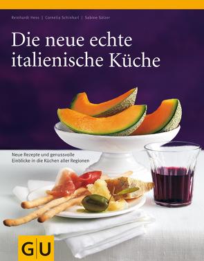 Die neue echte italienische Küche von Hess,  Reinhardt, Sälzer,  Sabine, Schinharl,  Cornelia