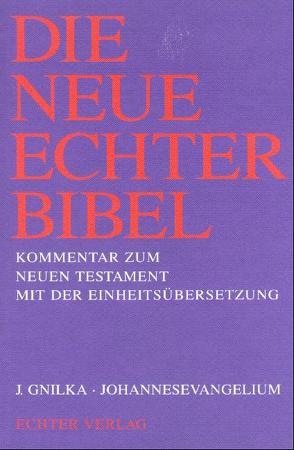 Die Neue Echter-Bibel. Kommentar / Johannesevangelium von Gnilka,  Joachim, Schnackenburg,  Rudolf