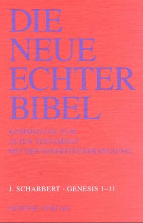 Die Neue Echter-Bibel. Kommentar / Kommentar zum Alten Testament mit Einheitsübersetzung / Genesis 1-11 von Plöger,  Josef G, Scharbert,  Josef, Schreiner,  Josef