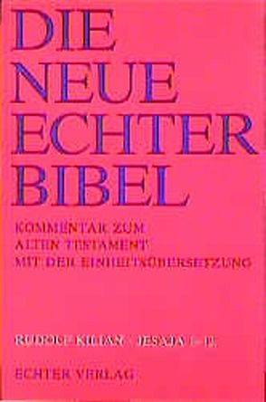 Die Neue Echter-Bibel. Kommentar / Kommentar zum Alten Testament mit Einheitsübersetzung / Jesaja 1-12 von Kilian,  Rudolf, Plöger,  Josef G, Schreiner,  Josef