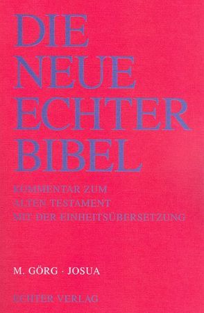 Die Neue Echter-Bibel. Kommentar / Kommentar zum Alten Testament mit Einheitsübersetzung / Josua von Görg,  Manfred, Plöger,  Josef G, Schreiner,  Josef