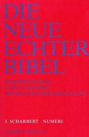 Die Neue Echter-Bibel. Kommentar / Kommentar zum Alten Testament mit Einheitsübersetzung / Numeri von Plöger,  Josef G, Scharbert,  Josef, Schreiner,  Josef