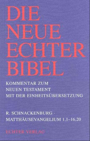 Die Neue Echter-Bibel. Kommentar / Kommentar zum Neuen Testament mit Einheitsübersetzung. Gesamtausgabe / Matthäusevangelium 1-16,20 von Gnilka,  Joachim, Schnackenburg,  Rudolf