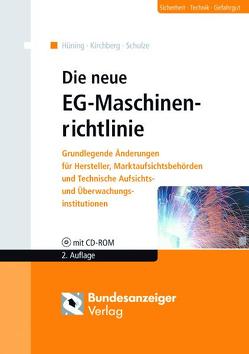 Die neue EG-Maschinenrichtlinie von Hüning,  Alois, Kirchberg,  Siegfried, Schulze,  Marc