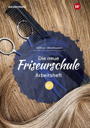 Die neue Friseurschule von Sühl-Windhausen,  Andrea, Syttkus,  Cornelia