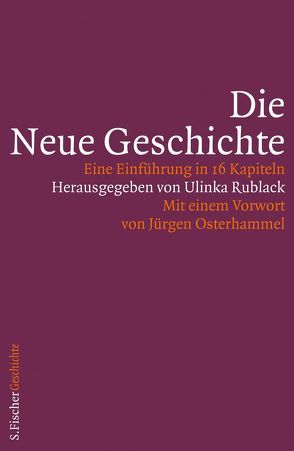 Die Neue Geschichte von Bayer,  Michael, Grasmück,  Oliver, Juraschitz,  Norbert, Osterhammel,  Jürgen, Ranke,  Elsbeth, Roller,  Werner, Rublack,  Ulinka, Schäfer,  Ursel, Schlatterer,  Heike, Schmid,  Sigrid, Schuler,  Karin