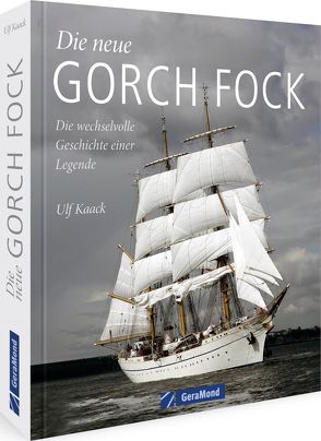 Die neue Gorch Fock von Kaack,  Ulf