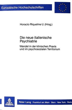 Die neue italienische Psychiatrie von Riquelme,  Horacio