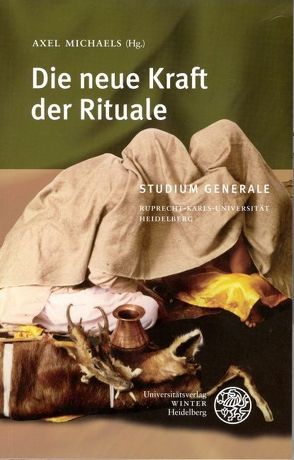 Die neue Kraft der Rituale von Althoff,  Gerd, Assmann,  Jan, Fischer-Lichte,  Erika, Meyer,  Thomas, Michaels,  Axel, Neumann,  Gerhard, Oppitz,  Michael, Sax,  William S, Schneede,  Uwe M., Stollberg-Rilinger,  Barbara, Theißen,  Gerd, Wulf,  Christoph