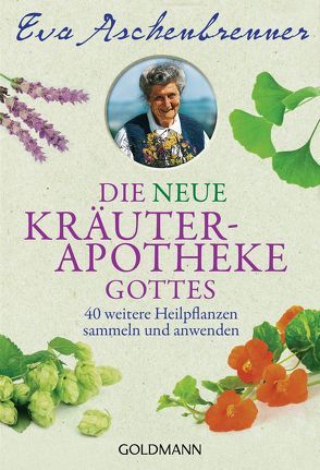 Die neue Kräuterapotheke Gottes von Aschenbrenner,  Eva