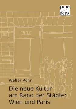 Die neue Kultur am Rand der Städte: Wien und Paris von Rohn,  Walter