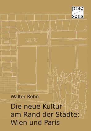 Die neue Kultur am Rand der Städte: Wien und Paris von Rohn,  Walter