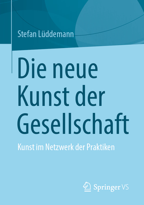 Die neue Kunst der Gesellschaft von Lüddemann,  Stefan