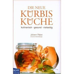 Die neue Kürbisküche von Dobretsberger,  Christine, Pabst,  Johann