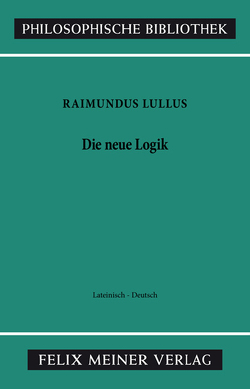 Die neue Logik. Logica Nova von Büchel,  Walburga, Hösle,  Vittorio, Lohr,  Charles, Lullus,  Raimundus