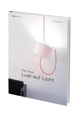 Die neue Lust auf Licht von Jene,  Oliver, Link,  Tobias