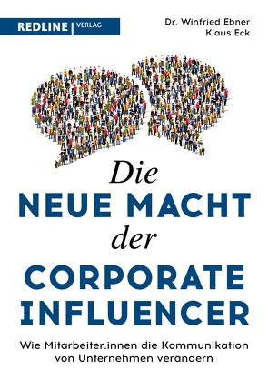 Die neue Macht der Corporate Influencer von Ebner,  Winfried, Eck,  Klaus