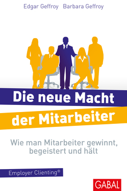 Die neue Macht der Mitarbeiter von Geffroy,  Barbara, Geffroy,  Edgar