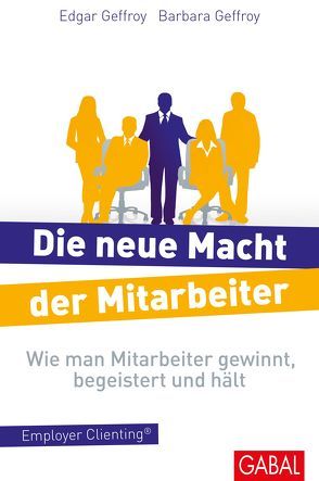 Die neue Macht der Mitarbeiter von Geffroy,  Barbara, Geffroy,  Edgar