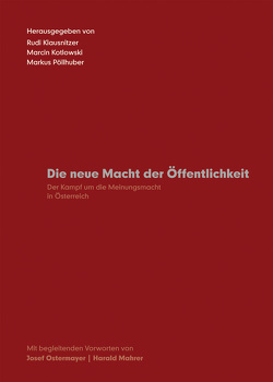 Die neue Macht der Öffentlichkeit von Klausnitzer,  Rudi, Kotlowski,  Marcin, Pöllhuber,  Markus