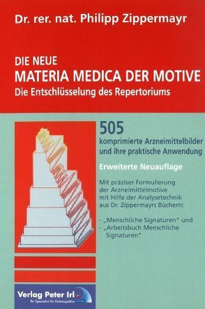 Die NEUE Materia Medica der Motive von Zippermayr,  Philipp