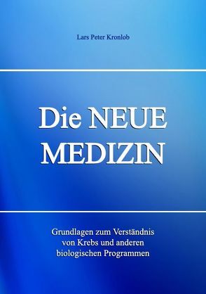 Die NEUE MEDIZIN von Kronlob,  Lars Peter