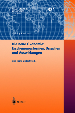 Die neue Ökonomie: Erscheinungsformen, Ursachen und Auswirkungen von Buch,  C. M., Christensen,  B., Gundlach,  E., Heinrich,  R. P., Kleinert,  J., Klodt,  Henning, Piazolo,  D., Sailer,  K., Stehn,  J.