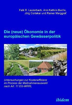 Die (neue) Ökonomie in der europäischen Gewässerpolitik von Buchs,  Ann Kathrin, Cortekar,  Jörg, Lauterbach,  Falk R., Marggraf,  Rainer