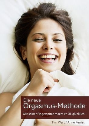 Die neue Orgasmus-Methode von Ferriss,  Anne, West,  Tim