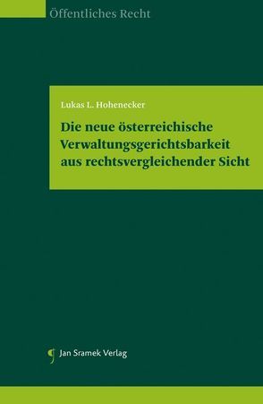 Die neue österreichische Verwaltungsgerichtsbarkeit aus rechtsvergleichender Sicht von Hohenecker,  Lukas L.