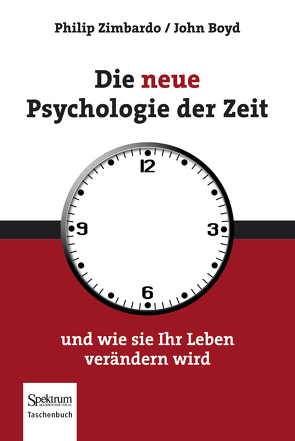 Die neue Psychologie der Zeit von Boyd,  John, Petersen,  Karsten, Zimbardo,  Philip G.