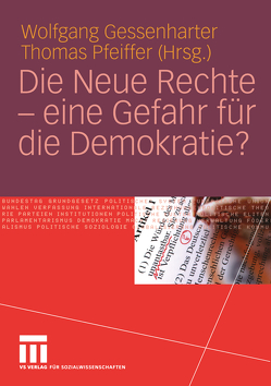 Die Neue Rechte — eine Gefahr für die Demokratie? von Gessenharter,  Prof. Dr. Wolfgang, Pfeiffer,  Thomas