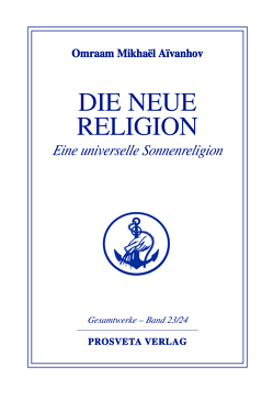 Die neue Religion – Teil 1 von Aivanhov,  Omraam Mikhael