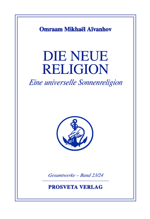 Die neue Religion – Teil 1 von Aivanhov,  Omraam Mikhael