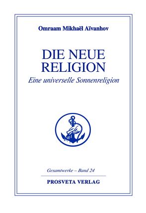 Die neue Religion – Teil 2 von Aivanhov,  Omraam Mikhael