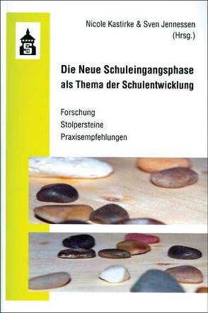 Die neue Schuleingangsphase als Thema der Schulentwicklung von Jennessen,  Sven, Kastirke,  Nicole