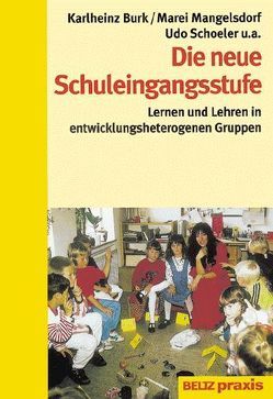 Die neue Schuleingangsstufe von Burk,  Karlheinz, Mangelsdorf,  Marei, Schoeler,  Udo