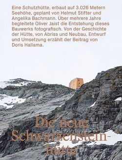 Die neue Schwarzensteinhütte von Bachmann,  Angelika, Hallama,  Doris, Jaist,  Oliver, Stifter,  Helmut