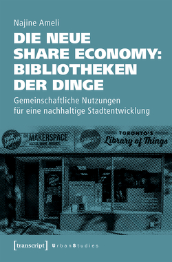 Die neue Share Economy: Bibliotheken der Dinge von Ameli,  Najine