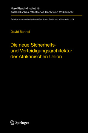 Die neue Sicherheits- und Verteidigungsarchitektur der Afrikanischen Union von Barthel,  David