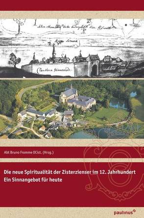 Die neue Spiritualität der Zisterzienser im 12. Jahrhundert von Fromme,  Bruno