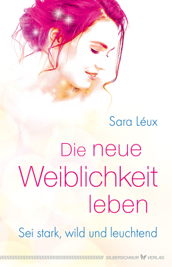 Die neue Weiblichkeit leben von Léux,  Sara