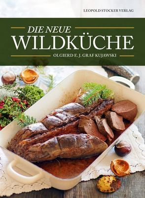 Die neue Wildküche von Kujawski,  Olgierd E