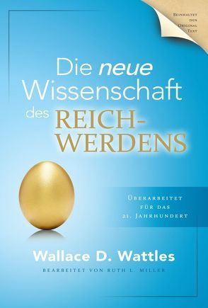 Die neue Wissenschaft des Reichwerdens von Wattles,  Wallace D